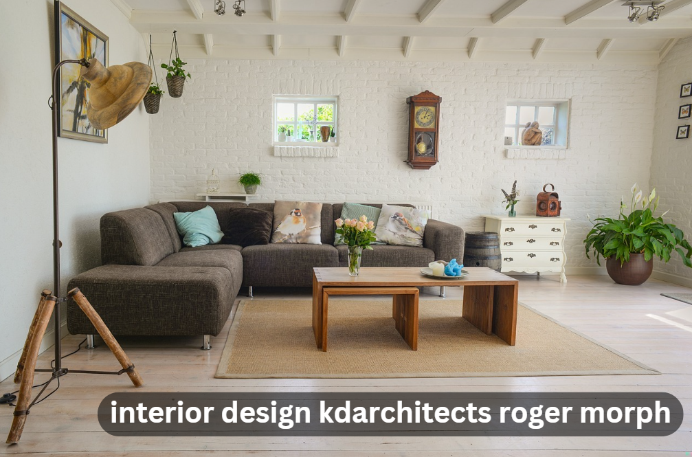 interior design kdarchitects roger morph