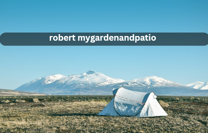robert mygardenandpatio